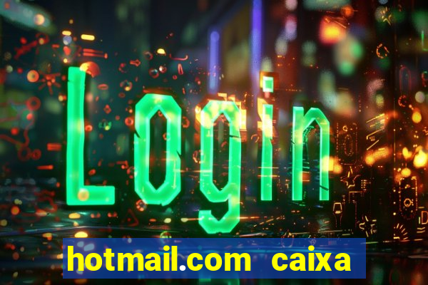 hotmail.com caixa de entrada